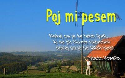 Poj mi pesem o življenju in prešerna naj zveni